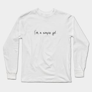 I AM A SIMPLE GIRL Long Sleeve T-Shirt